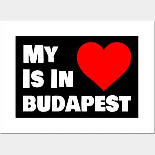 My Heart Is In Budapest Posters and Art